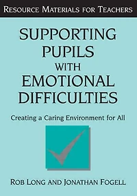 Supporting Pupils with Emotional Difficulties: Creating a Caring Environment for All