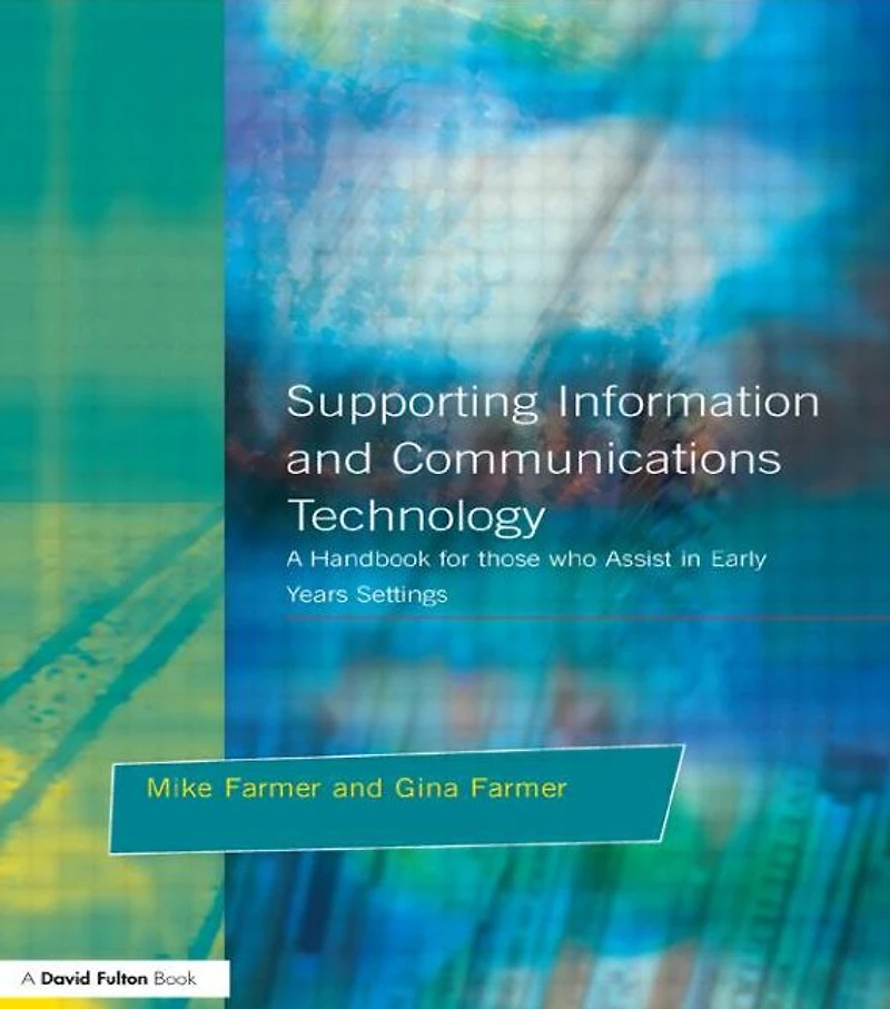 Supporting Information and Communications Technology: A Handbook for those who Assist Early Years Settings