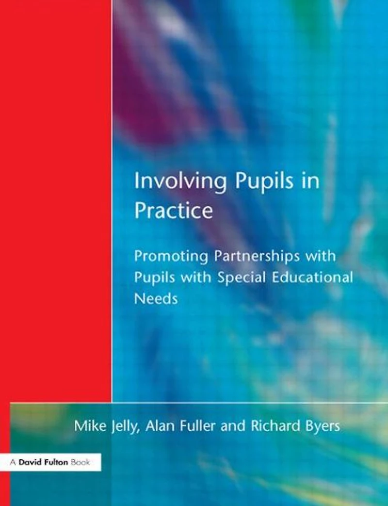 Involving Pupils Practice: Promoting Partnerships with Special Educational Needs