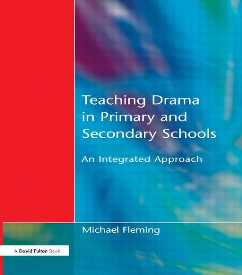 Teaching Drama Primary and Secondary Schools: An Integrated Approach
