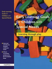 Early Learning Goals for Children with Special Needs: Through Play