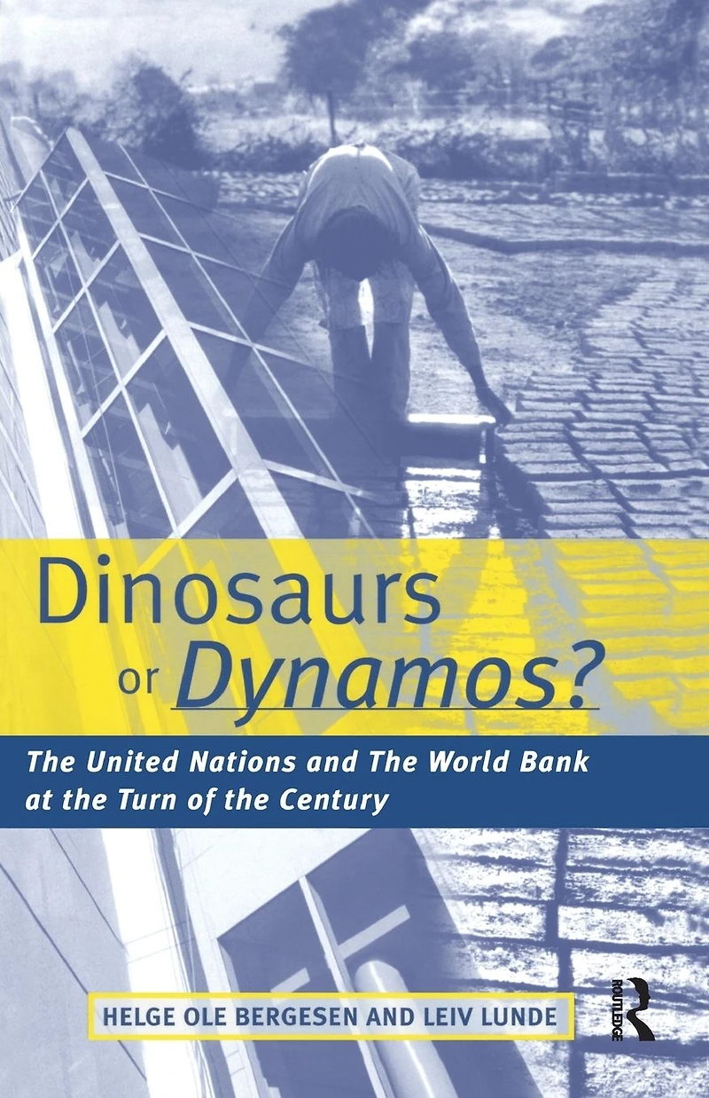 Dinosaurs or Dynamos: the United Nations and World Bank at Turn of Century