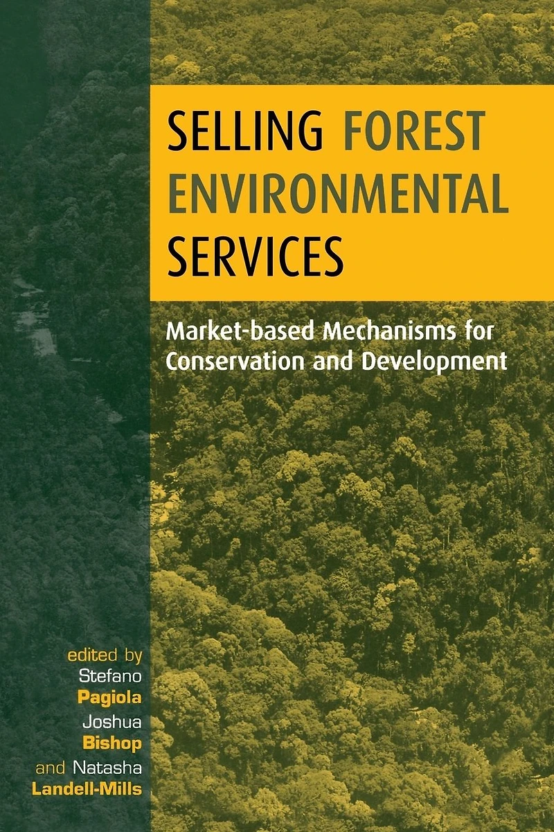 Selling Forest Environmental Services: Market-Based Mechanisms for Conservation and Development