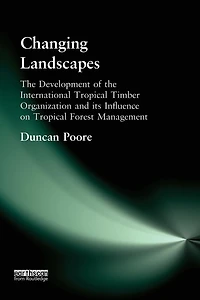 Changing Landscapes: the Development of International Tropical Timber Organization and Its Influence on Forest Management