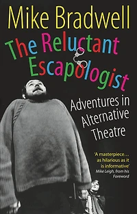 The Reluctant Escapologist: Adventures Alternative Theatre: Theatre