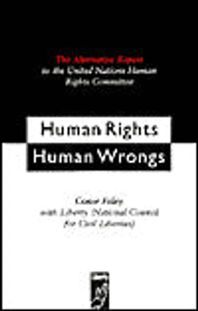 Human Rights, Human Wrongs: The Alternative Report to the United Nations Human Rights Committee