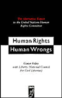 Human Rights, Human Wrongs: The Alternative Report to the United Nations Human Rights Committee