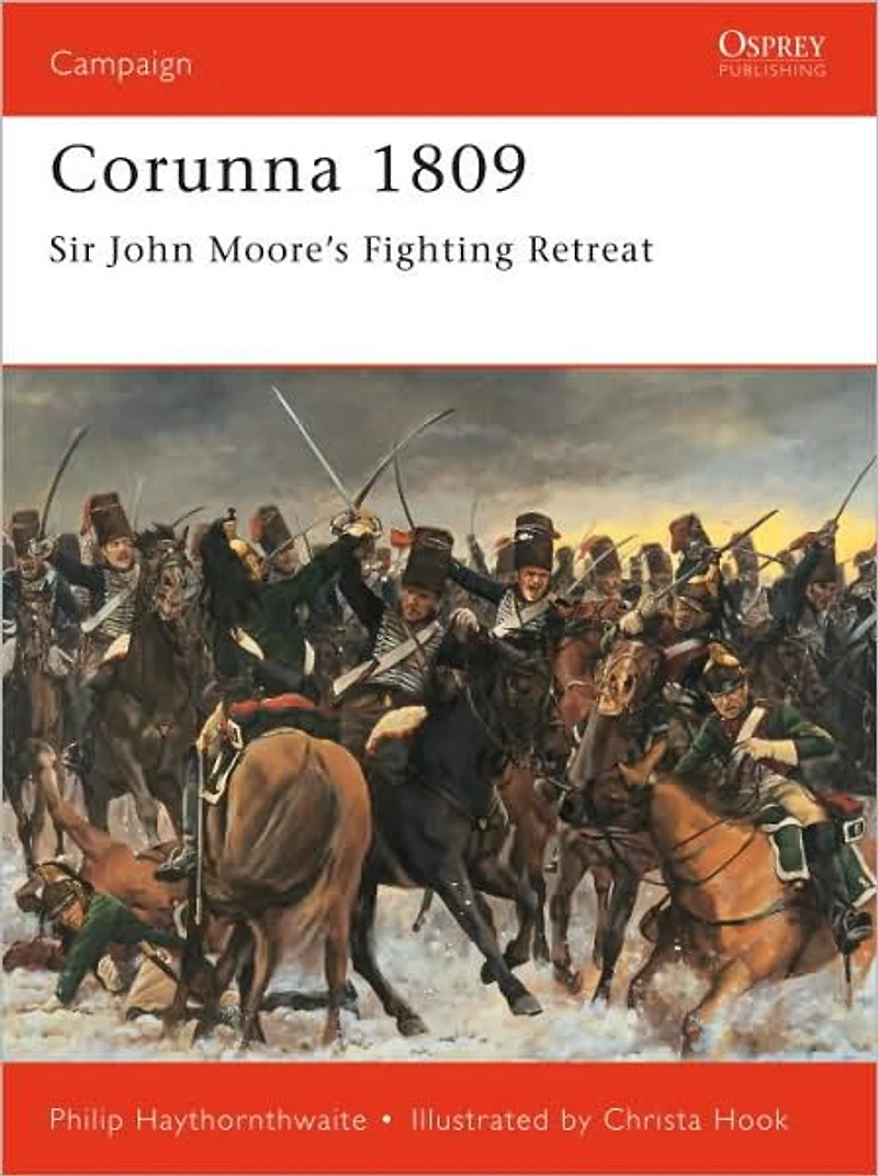 Corunna 1809: Sir John Moore's Fighting Retreat
