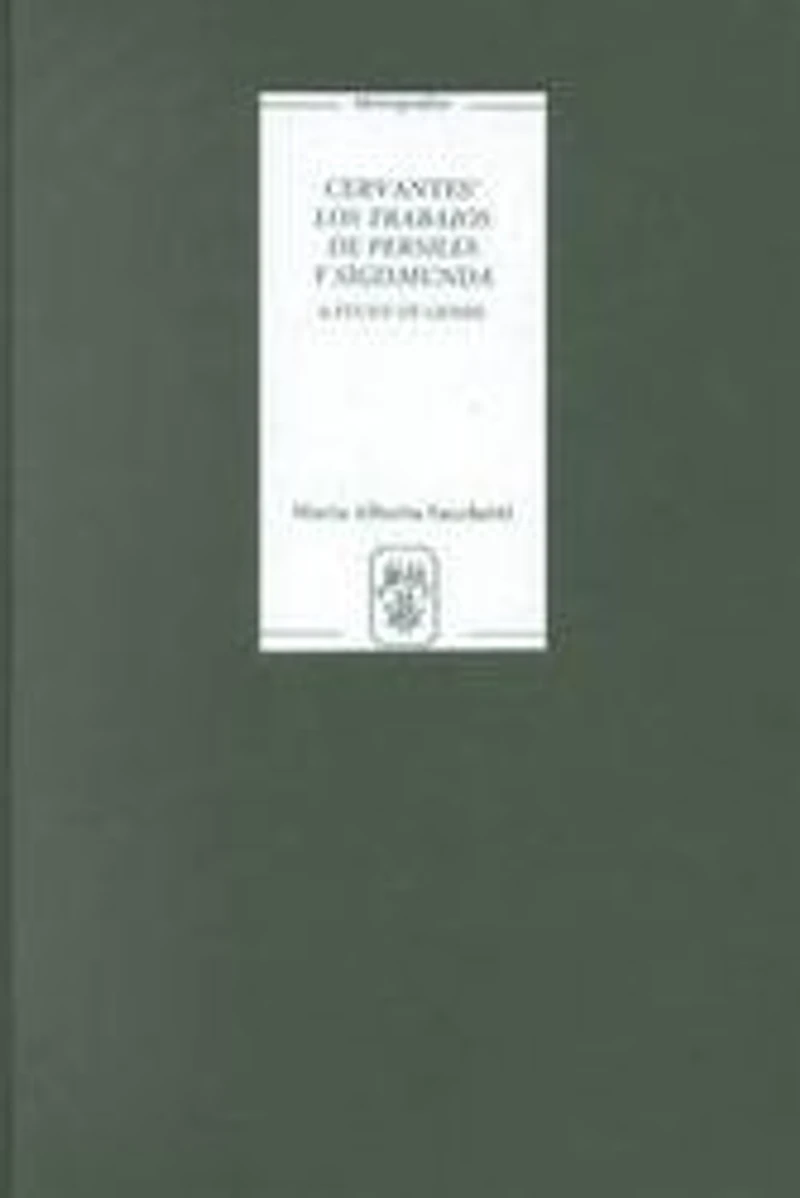 Cervantes' <I>Los trabajos de Persiles y Sigismunda</I>: A Study of Genre