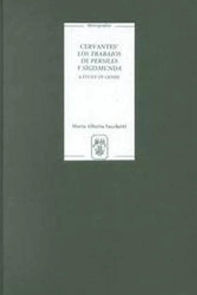 Cervantes' <I>Los trabajos de Persiles y Sigismunda</I>: A Study of Genre