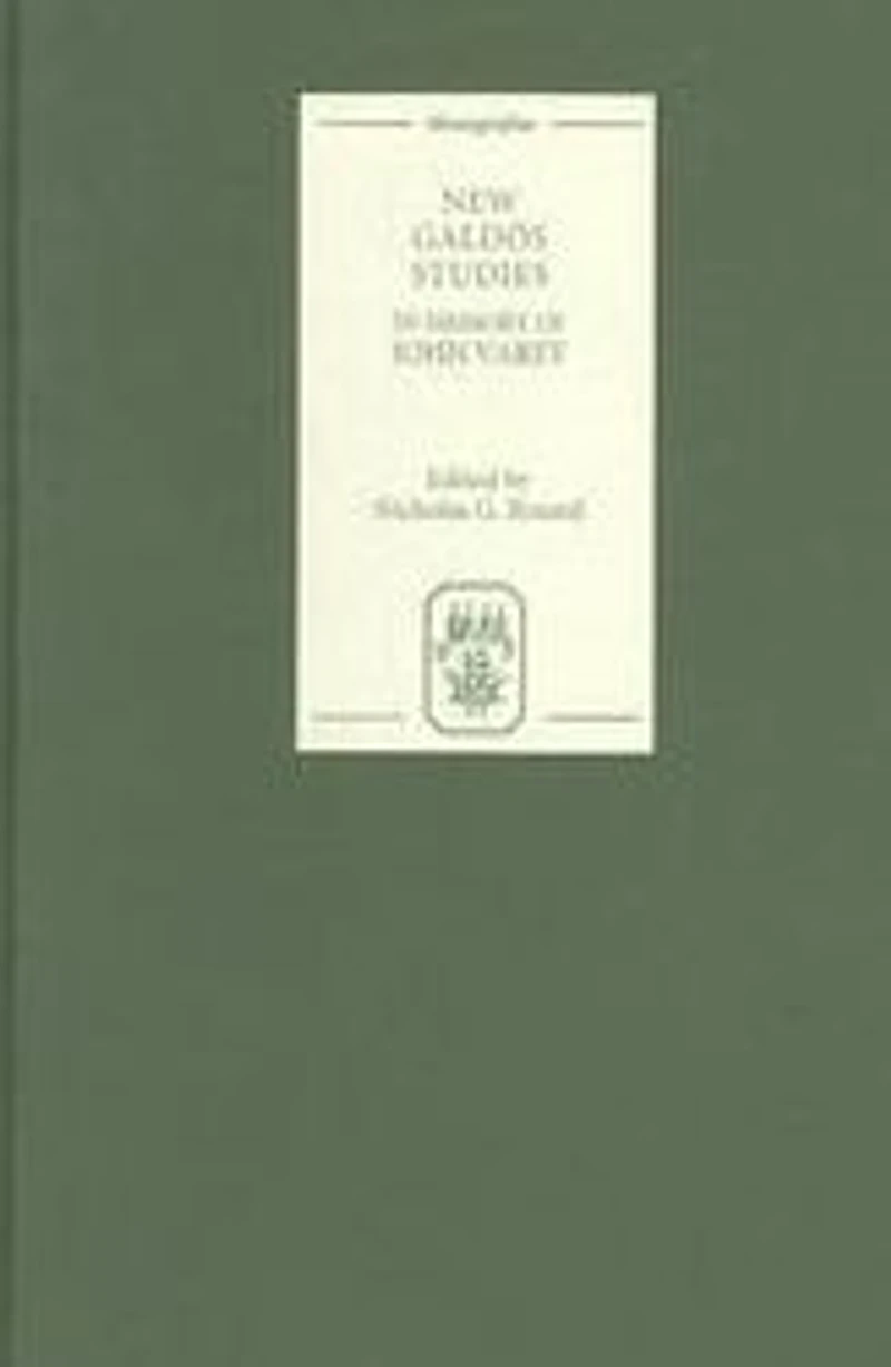 New Galdós Studies: Essays in Memory of John Varey