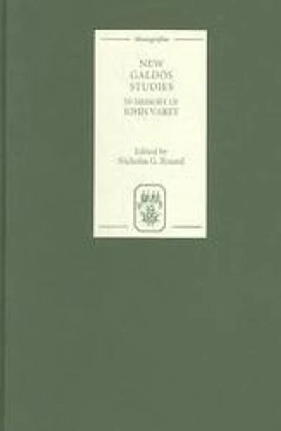 New Galdós Studies: Essays in Memory of John Varey