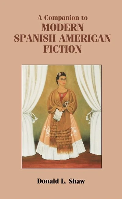 A Companion to Modern Spanish American Fiction