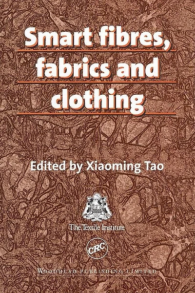 Smart Fibres, Fabrics and Clothing: Fundamentals and Applications