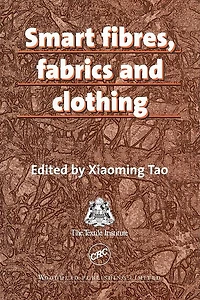 Smart Fibres, Fabrics and Clothing: Fundamentals and Applications