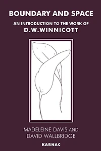 Boundary and Space: An Introduction to the Work of D.W. Winnicott