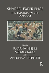 Shared Experience: The Psychoanalytic Dialogue