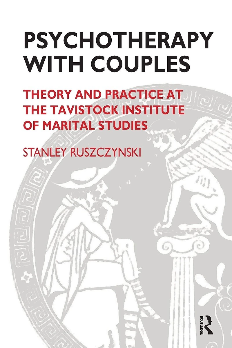 Psychotherapy With Couples: Theory and Practice at the Tavistock Institute of Marital Studies