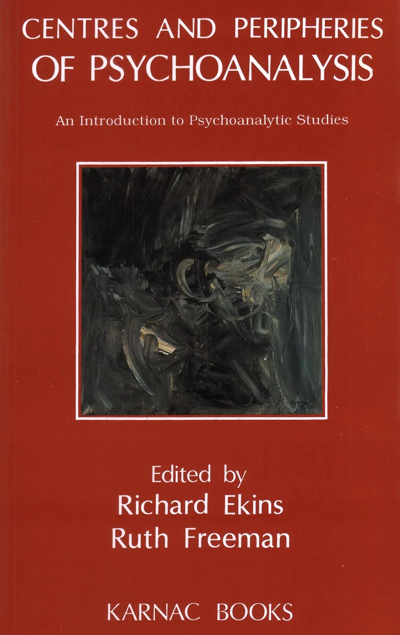 Centres and Peripheries of Psychoanalysis: An Introduction to Psychoanalytic Studies