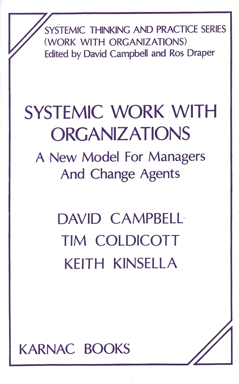 Systemic Work with Organizations: A New Model for Managers and Change Agents