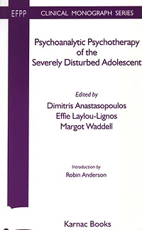 Psychoanalytic Psychotherapy of the Severely Disturbed Adolescent