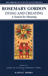 Dying and Creating: A Search for Meaning