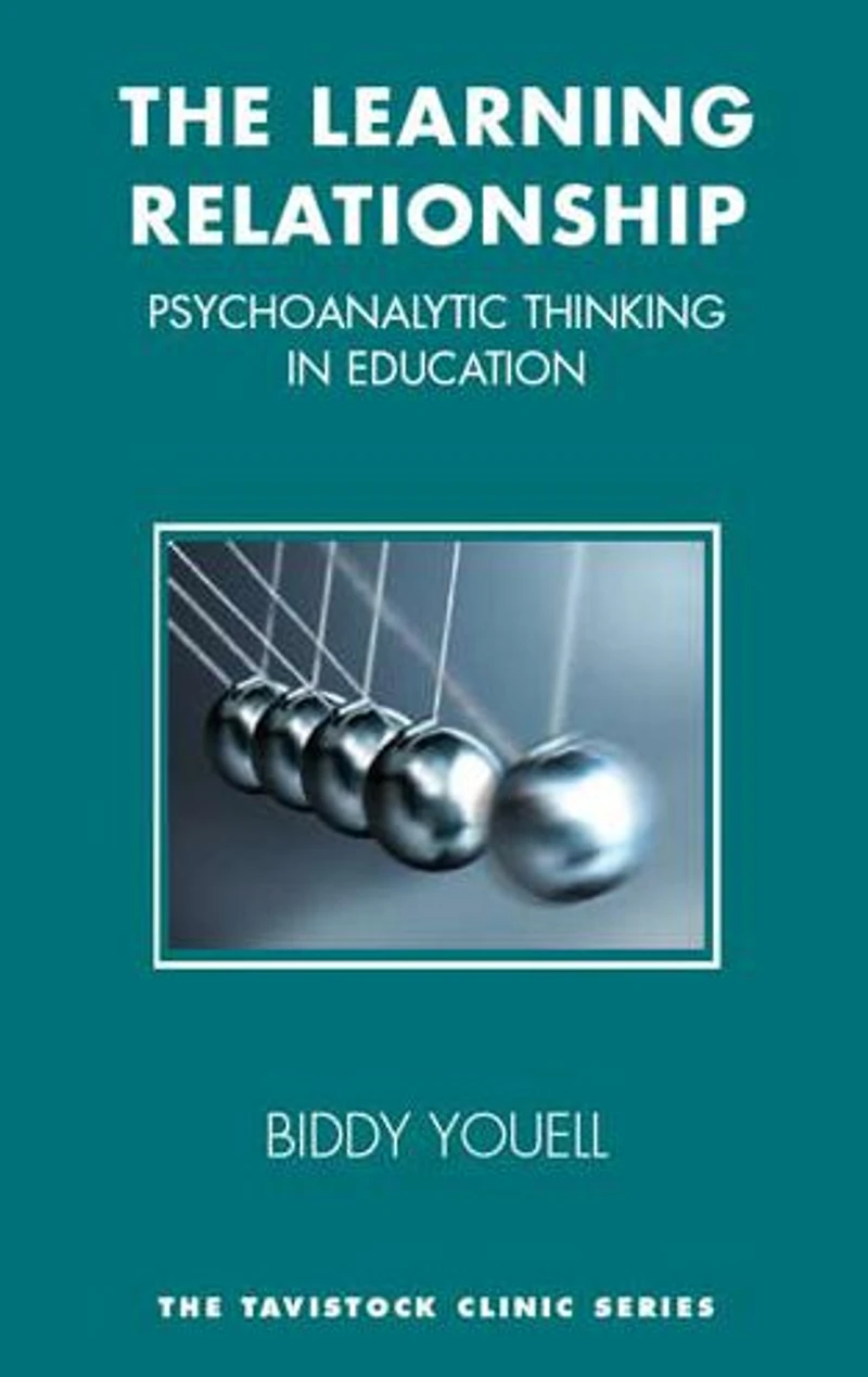 The Learning Relationship: Psychoanalytic Thinking Education