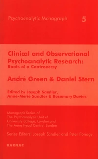 Clinical and Observational Psychoanalytic Research: Roots of a Controversy - Andre Green & Daniel Stern