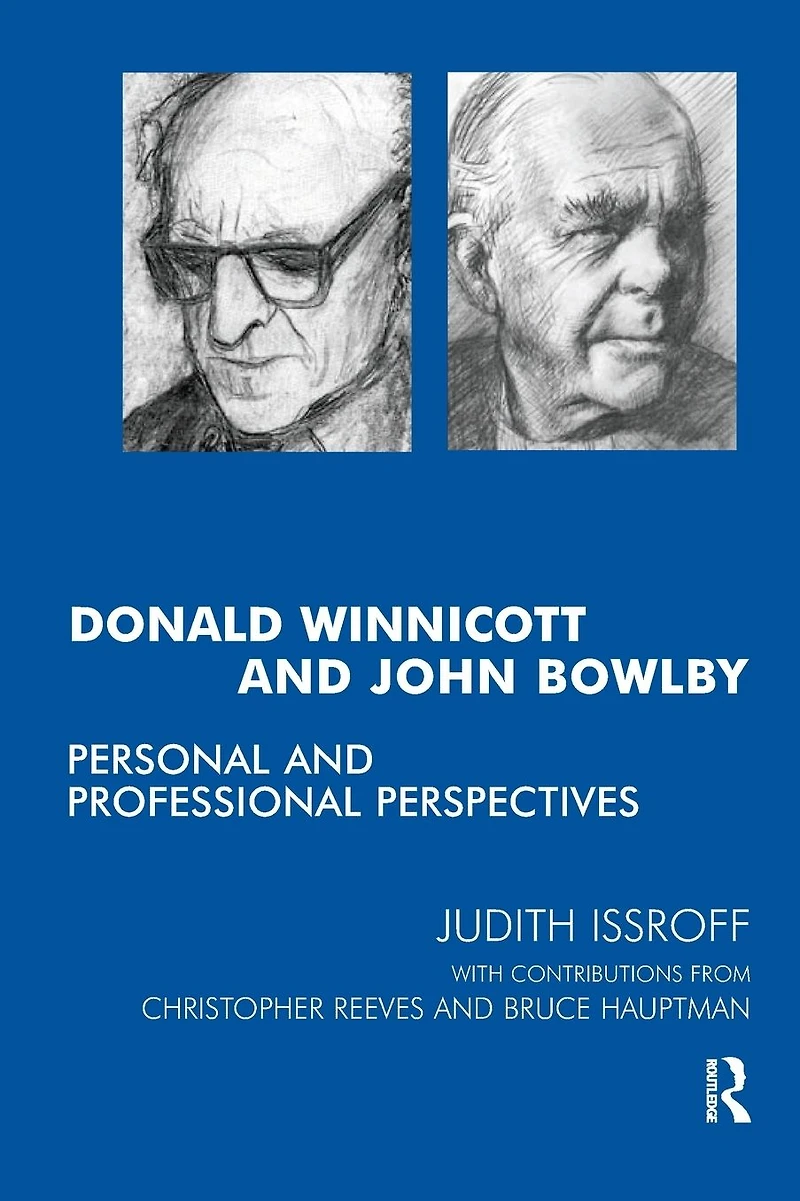 Donald Winnicott and John Bowlby: Personal Professional Perspectives
