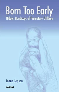Born Too Early: Hidden Handicaps of Premature Children