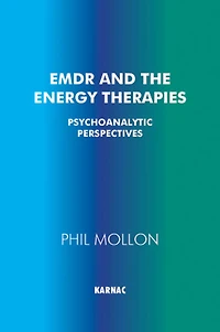 EMDR and the Energy Therapies: Psychoanalytic Perspectives
