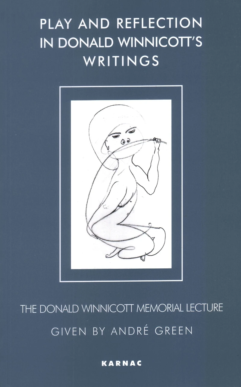 Play and Reflection Donald Winnicott's Writings