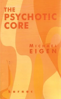 The Psychotic Core