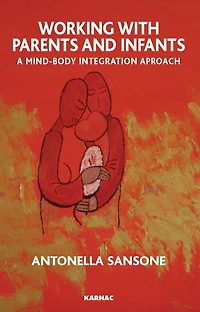 Working with Parents and Infants: A Mind-Body Integration Approach