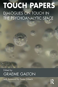 Touch Papers: Dialogues on the Psychoanalytic Space