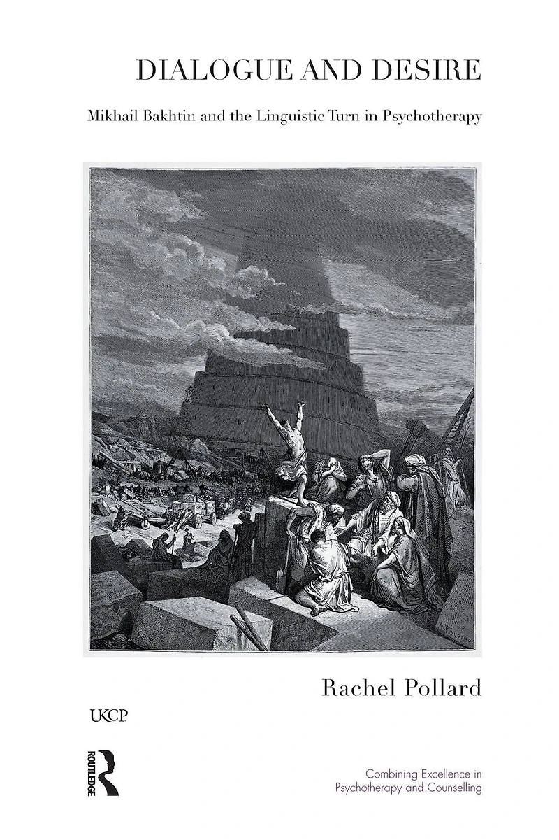 Dialogue and Desire: Mikhail Bakhtin the Linguistic Turn Psychotherapy