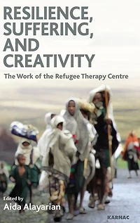 Resilience, Suffering and Creativity: the Work of Refugee Therapy Centre