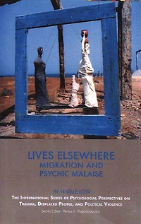 Lives Elsewhere: Migration and Psychic Malaise