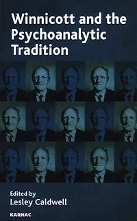 Winnicott and the Psychoanalytic Tradition: Interpretation Other Issues
