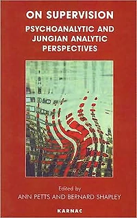 On Supervision: Psychoanalytic and Jungian Analytic Perspectives