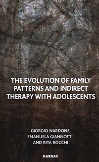 The Evolution of Family Patterns and Indirect Therapy with Adolescents