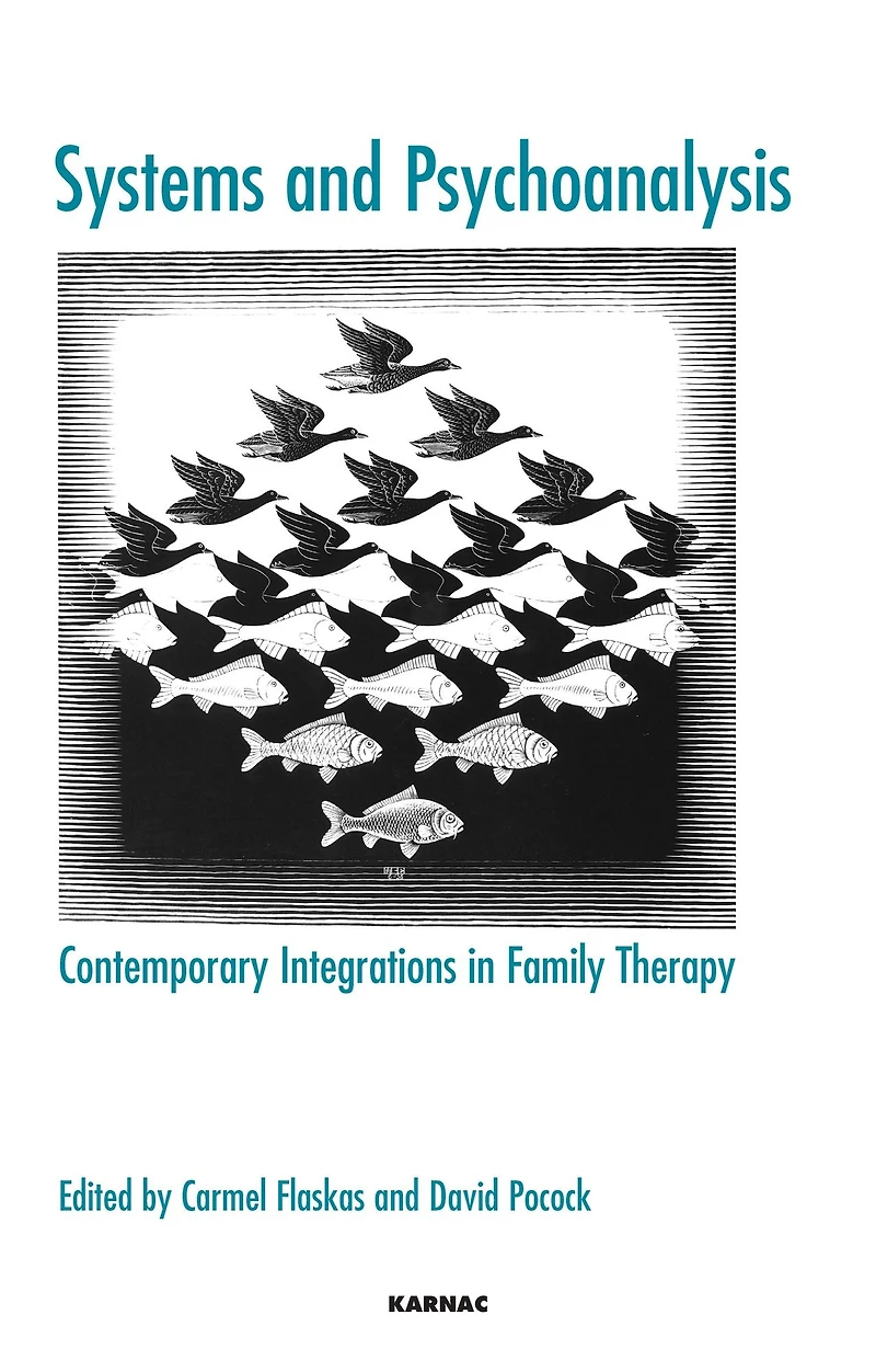 Systems and Psychoanalysis: Contemporary Integrations Family Therapy
