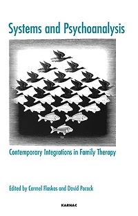 Systems and Psychoanalysis: Contemporary Integrations Family Therapy