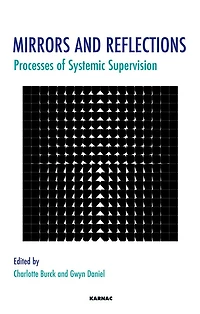 Mirrors and Reflections: Processes of Systemic Supervision