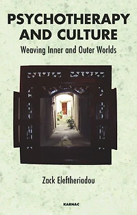 Psychotherapy and Culture: Weaving Inner Outer Worlds