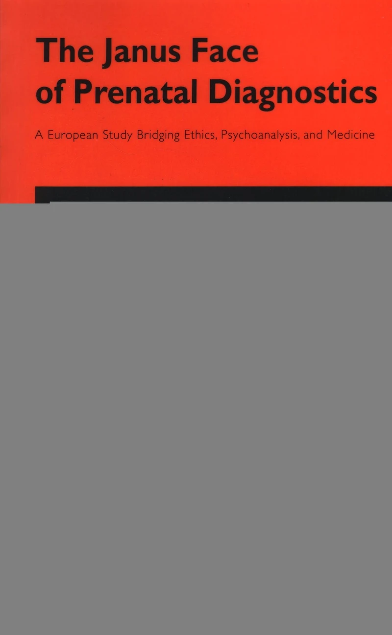 The Janus Face of Prenatal Diagnostics: A European Study Bridging Ethics, Psychoanalysis, and Medicine