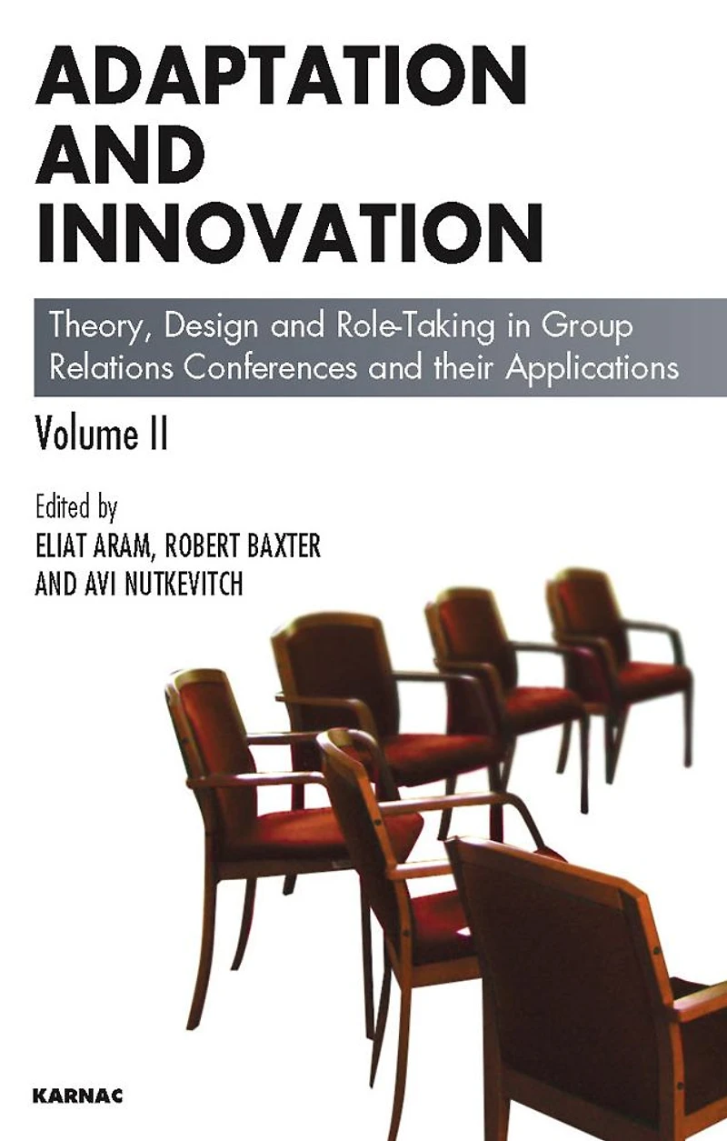 Adaptation and Innovation: Theory, Design Role-Taking Group Relations Conferences their Applications