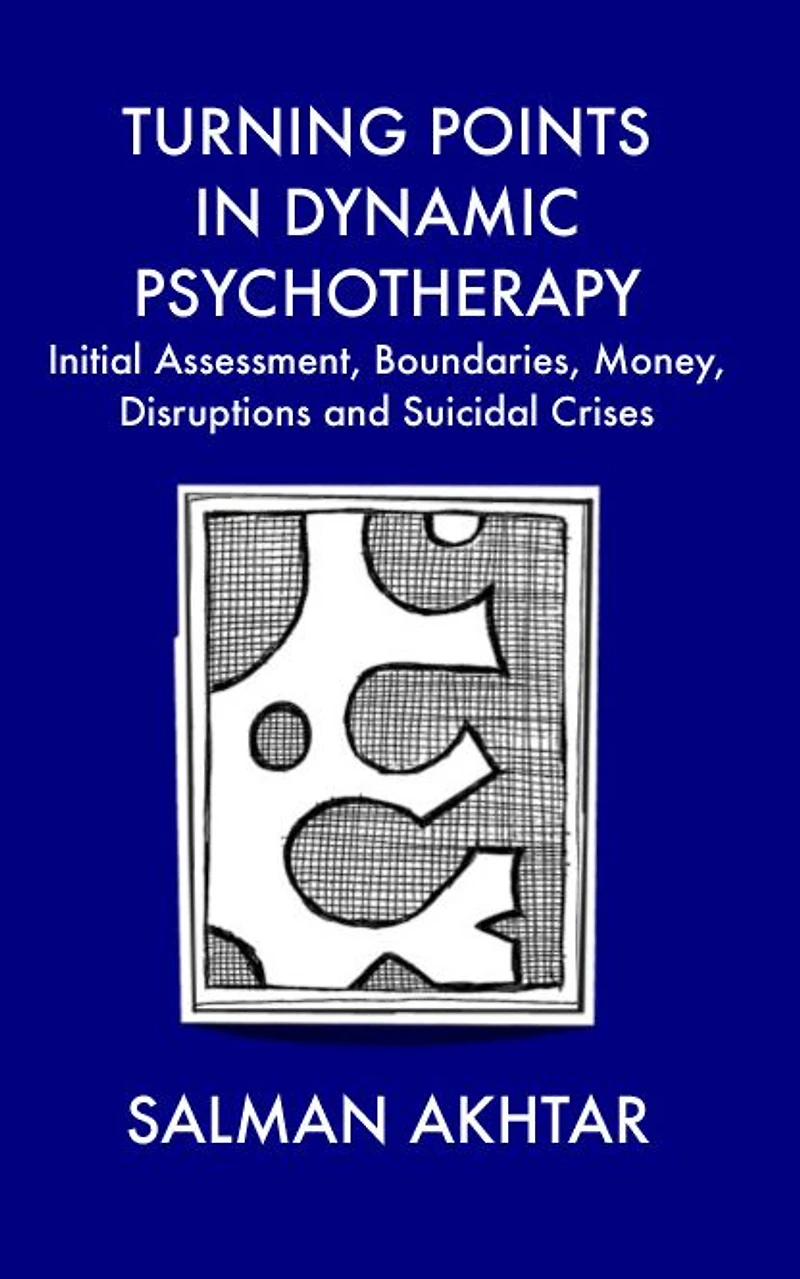 Turning Points Dynamic Psychotherapy: Initial Assessment, Boundaries, Money, Disruptions and Suicidal Crises