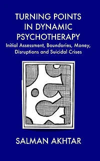 Turning Points Dynamic Psychotherapy: Initial Assessment, Boundaries, Money, Disruptions and Suicidal Crises