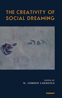 The Creativity of Social Dreaming